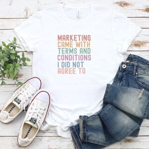 Marketing Shirt, Funny Marketing Tee, Terms and Conditions Shirt, Marketing Humor Shirt, Trendy Marketing TShirt, Unisex Marketing Shirt