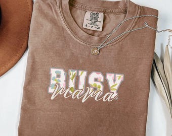 Mama Shirt, Busy Mama Gift, Cute Mom Tee, Funny Mom Shirt, Mothers Day Gift, New Mom Gift, Mom Life T-Shirt, Birthday Gift for Mom, Mama Tee