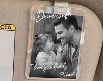 Personalized Dad Car Visor Clip Gift, Drive Safe I Love You, Dad Gift for from Son or Daughter, Custom Photo Car Visor Clip Gift, Car Decor