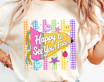 Happy to See Your Face Teacher Shirt, Back to School Teacher Tee, Back To School Shirt, Pencil Pennant Shirt For Teacher, Teacher Team Shirt