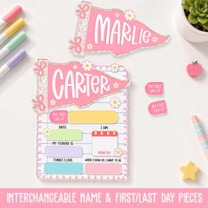 May include: A pink pennant sign with the name MARLIE, a larger pink pennant sign with the name CARTER, and a school-themed board with blank fields for date, teacher, age, and interests, plus two small labels reading MY FIRST DAY OF and MY LAST DAY OF.