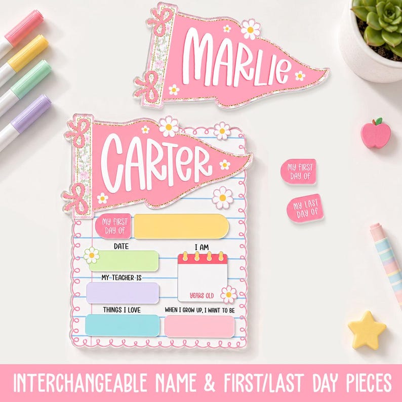May include: A pink pennant sign with the name MARLIE, a larger pink pennant sign with the name CARTER, and a school-themed board with blank fields for date, teacher, age, and interests, plus two small labels reading MY FIRST DAY OF and MY LAST DAY OF.