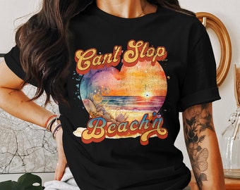 Summer Beach T-Shirt, Retro Beach Lover Sunset Shirt, Can't Stop Beachin' Quote, Sunset Graphic Tee, Casual Vacation Top, Unisex Apparel