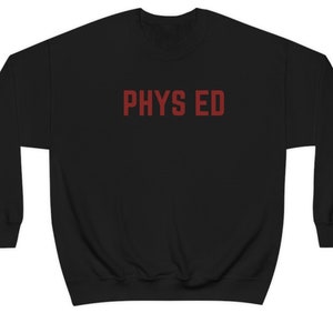 May include: Black sweatshirt with the text "PHYS ED" in red lettering.
