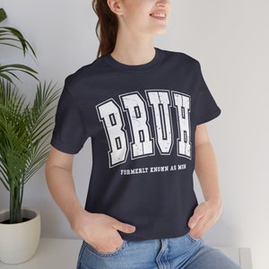 Mother's Day Shirt, Bruh tshirt, mom tshirt, mothers day tshirt, mothers day gifts, mom gift, gifts for her, birthday gifts, gifts for mom
