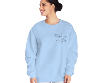 Women's Crewneck Sweatshirt, Tough as a Mother, Mom Life Shirt, Strong Mama Jumper, Mother's Day Gift, Parenting Pullover, Feminist Apparel