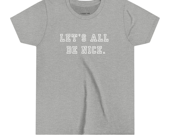 Be nice Jugend T-Shirt, Kinder Freundlichkeit T-Shirt, positive Vibes Kinder Shirt, Inspiration Jugend Top, glückliche Kinderkleidung