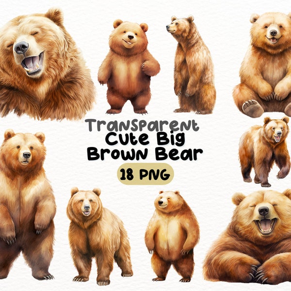 Watercolor Cute Happy Big Brown Bear PNG Bundle, Digital Crafts Designs Transparent, Wildlife Clipart, Nature Lover Clipart, Commercial Use
