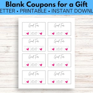 May include: Printable blank coupons with the text "Good For" and "XOXO" with pink hearts.  These coupons are perfect for gifts.
