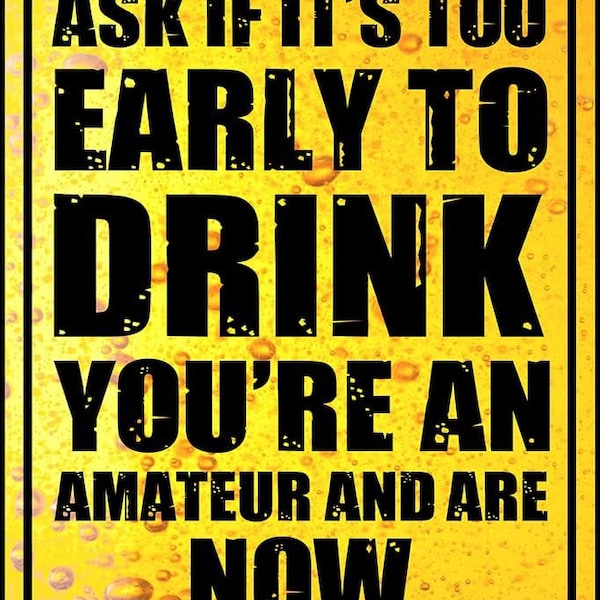 If You Have to Ask If Its Too Early to Drink Etsy