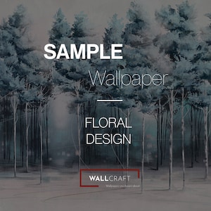 Może przedstawiać: Przykładowy wzór tapety z motywem lasu w odcieniach niebieskiego i szarego. Tekst "SAMPLE Wallpaper - FLORAL DESIGN" znajduje się w górnej części obrazu. Tekst "WALLCRAFT Wallpapers you dream about" znajduje się w dolnej części obrazu.