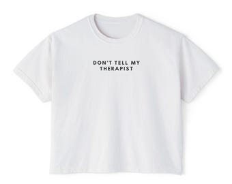 Don't Tell My Therapist tee | Cropped Boxy T-Shirt with Back Crying Eyes Graphic