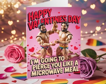 May include: Valentine's Day card with a pink background and the text "Happy Valentine's Day." The card features two muscular action figures. The text "I'm going to pierce you like a microwave meal" is also on the card.