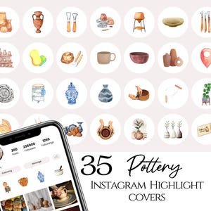 May include: Watercolor illustrations of pottery tools, vases, and ceramic pieces on white circles. The image includes a smartphone displaying an Instagram profile with the text "35 Pottery Instagram Highlight Covers."