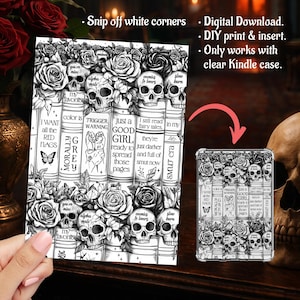 May include: Black and white digital download for a Kindle case, featuring a design of skulls, roses, and stacked books. The books have text like "Trigger Warning" and "Good Girl". The design is meant to be printed and inserted into a clear Kindle case.