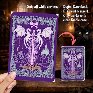 May include: A purple digital download insert for a clear Kindle case featuring a white line art illustration of two dragons flanking a sword, an open book, a castle, a bow, and floral borders. Text reads: Snip off white corners, Digital Download, DIY print & insert, Only works with clear Kindle case.