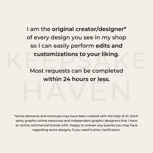 I am the original creator/designer of every design you see in my shop so I can easily perform edits and customizations to your liking.