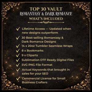 The image is a list of features and benefits of a vaultromantic and dark romance package, including lifetime access, 30 best-selling romantic and dark romance designs, 14 x 20oz tumbler seamless wraps, 8 x bookmarks, 9 x clipmarks, Sublimation DTF Ready Digital Files, and actual keywords that brought in sales for your SEO. The list also includes a commercial license for small business crafters.