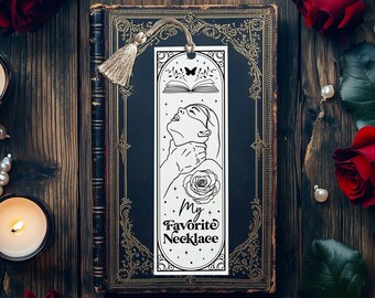 May include: A rectangular white bookmark with a black line art illustration featuring a person being held by the throat, a rose, an open book, and a butterfly. The text reads My Favorite Necklace. The bookmark includes a beige tassel at the top.