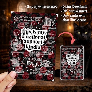 May include: A black and red Kindle insert with the text "this is my emotional support Kindle" and other book-related phrases. The insert is decorated with roses and book illustrations. A clear Kindle case is shown with the insert inside.
