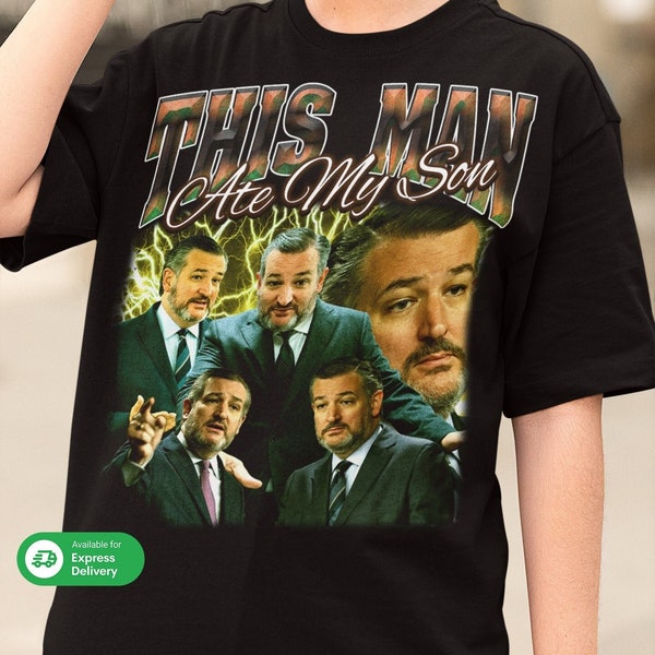 Ted Cruz This Man Ate My Son Vintage Shirt, Homage Tshirt, Fan Tees, Retro 90s Sweater, Ted Cruz Merch Gift - Express Shipping Available