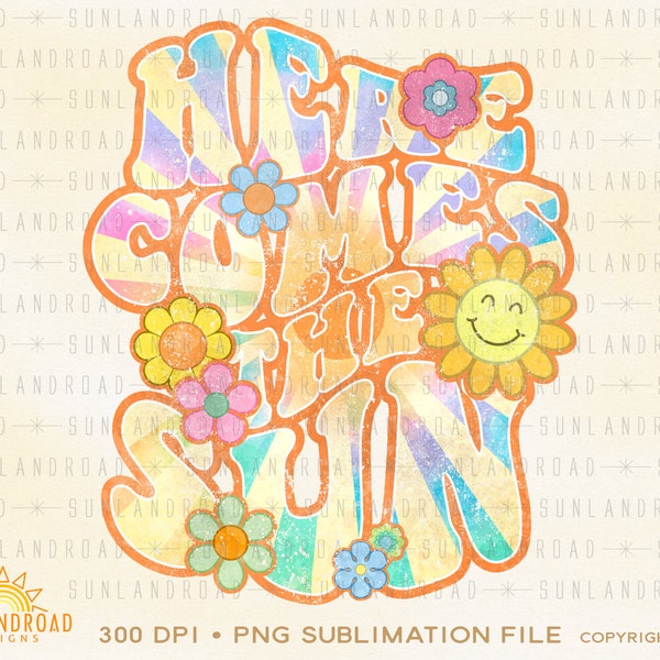 Here comes the sun png, beach png, retro summer png, retro sublimation, boho shirt, hippie png, retro shirt designs, floral png