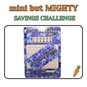 May include: A blue and white savings challenge card with the text "mini but MIGHTY SAVINGS CHALLENGE". The card has a geometric pattern and a smaller card with the same text. A cartoon carrot is in the corner.