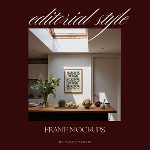 May include: An interior shot featuring a wooden table with a framed floral print, a vase of flowers, and various fruits and vegetables. The text "editorial style" and "FRAME MOCKUPS" are visible.