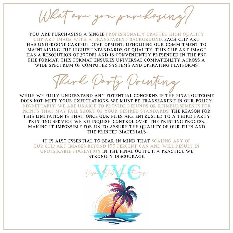 May include: A digital illustration of a palm tree with a sunset behind it. The text "What are you purchasing?" is at the top of the image. The text "Third Party Printing" is in a larger font size and is centered on the page. The text below explains that the seller is unable to provide refunds or reimbursements for prints that may fall short of the buyer's desired standards because the seller relinquishes control over the printing process once the files are entrusted to a third party printing service. The text also states that scaling the image beyond 100 percent can result in undesirable pixelation.