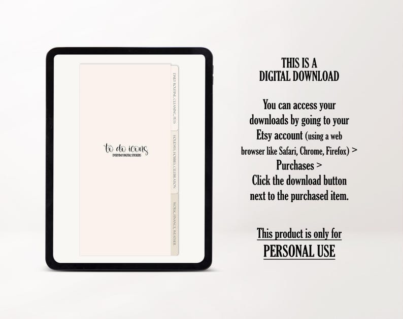 May include: A digital download displayed on a tablet. The screen shows a planner with tabs labeled "To Do Icons." Text on the right side explains how to access the digital download from an Etsy account. The product is for personal use only.