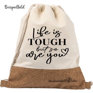 Plotterdatei Life is tough but so are you