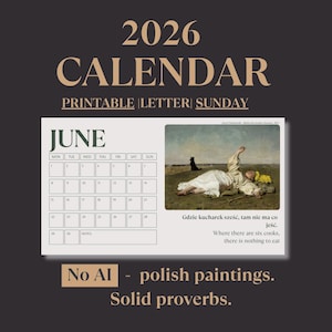 May include: 2026 calendar with a June calendar page. The calendar features a painting and the text "Where there are six cooks, there is nothing to eat." The bottom of the calendar reads "No AI - polish paintings. Solid proverbs."