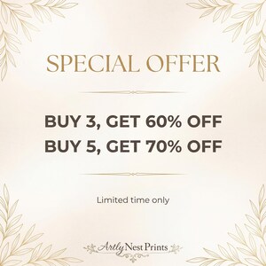 May include: A promotional graphic with a beige background and gold text. The words "SPECIAL OFFER" are at the top, followed by "BUY 3, GET 60% OFF" and "BUY 5, GET 70% OFF." The text "Limited time only" is below the offers, with the shop name "Artly Nest Prints" at the bottom.