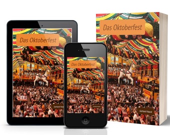 eBook “The Oktoberfest” | Munich | Bavaria | Folk festival | Beer | Beer tents | Traditional costumes | Folk music | Digital Download