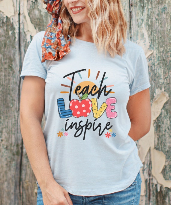 Teach Love Inspire Teacher Teaching Appreciation Day T-Shirt Teach Love Inspire Teacher Teaching Appreciation Day T-Shirt
