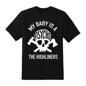 My baby is a psycho t-shirt