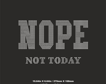 Nope Not Today Rhinestone template,Nope rhinestone shirt SS10 Design, Nope Shirts Svg iron on transfer DOWNLOAD CUT TEMPLATE Svg Png cricut