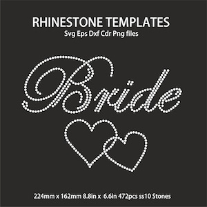 May include: Rhinestone template for a bride design. The design includes the word "Bride" in a cursive font and two interlocking hearts. The template is 8.8 inches by 6.6 inches and uses 472 ss10 size rhinestones.