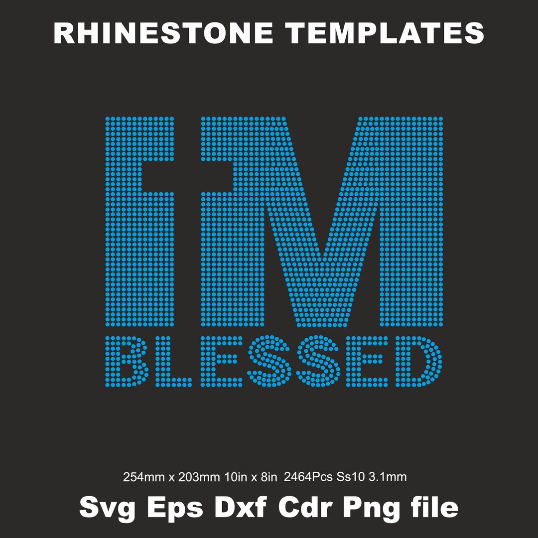 Im Blessed Rhinestone Template for Cutting SVG Ss10 - Blessed Iron on ...