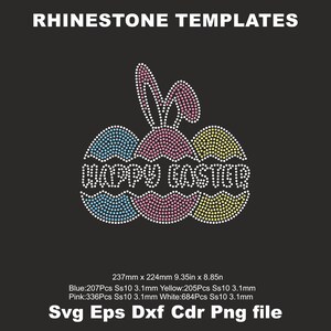 May include: An Easter-themed rhinestone template design with three decorated eggs and bunny ears. The words "HAPPY EASTER" are spelled out in white rhinestones. The design is on a black background. The template is 237mm x 224mm.
