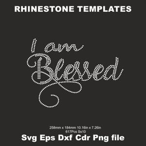 I am Blessed Rhinestone SS10 Template for Cutting SVG Cut File, i am Blessed woman shirts svg,blessed iron on transfer,Blessed SVG template