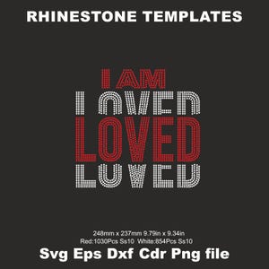 i am Loved Rhinestone SS10 SVG  Rhinestone I am Loved Tshirt ss10 Rhinestone Love Design Rhinestone CUT TEMPLATE File in Svg,cricut