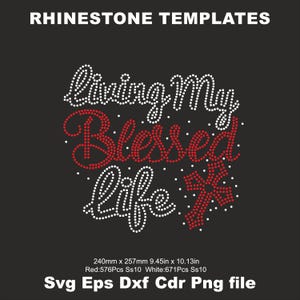 Living My Blessed Life Rhinestone svg SS10 Template , Blessed woman shirts svg Cutting SVG,Rhinestone Blessed iron on transfer cricut Svg