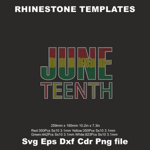 May include: A rhinestone template design on a dark background. The design spells out "JUNE TEENTH" in red, yellow, green, and white rhinestones. The text "RHINESTONE TEMPLATES" is at the top. The design dimensions are 10.2 inches by 7.3 inches.