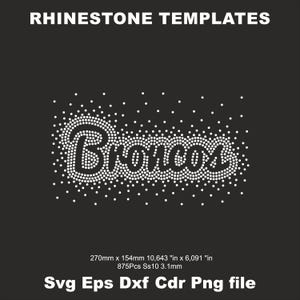 Puede incluir: Un diseño de plantilla de pedrería digital sobre un fondo oscuro que presenta la palabra Broncos en letra cursiva, rodeada de puntos dispersos. El texto en la parte superior dice RHINESTONE TEMPLATES, con dimensiones de 270mm x 154mm y formatos.