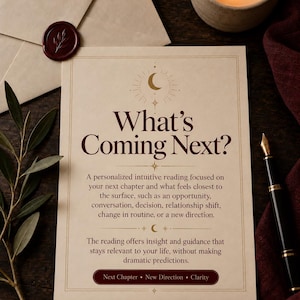 What’s Coming Next graphic describing a personalized intuitive reading focused on the next chapter of life, including opportunities, decisions, conversations, relationship shifts, routine changes, and new directions.