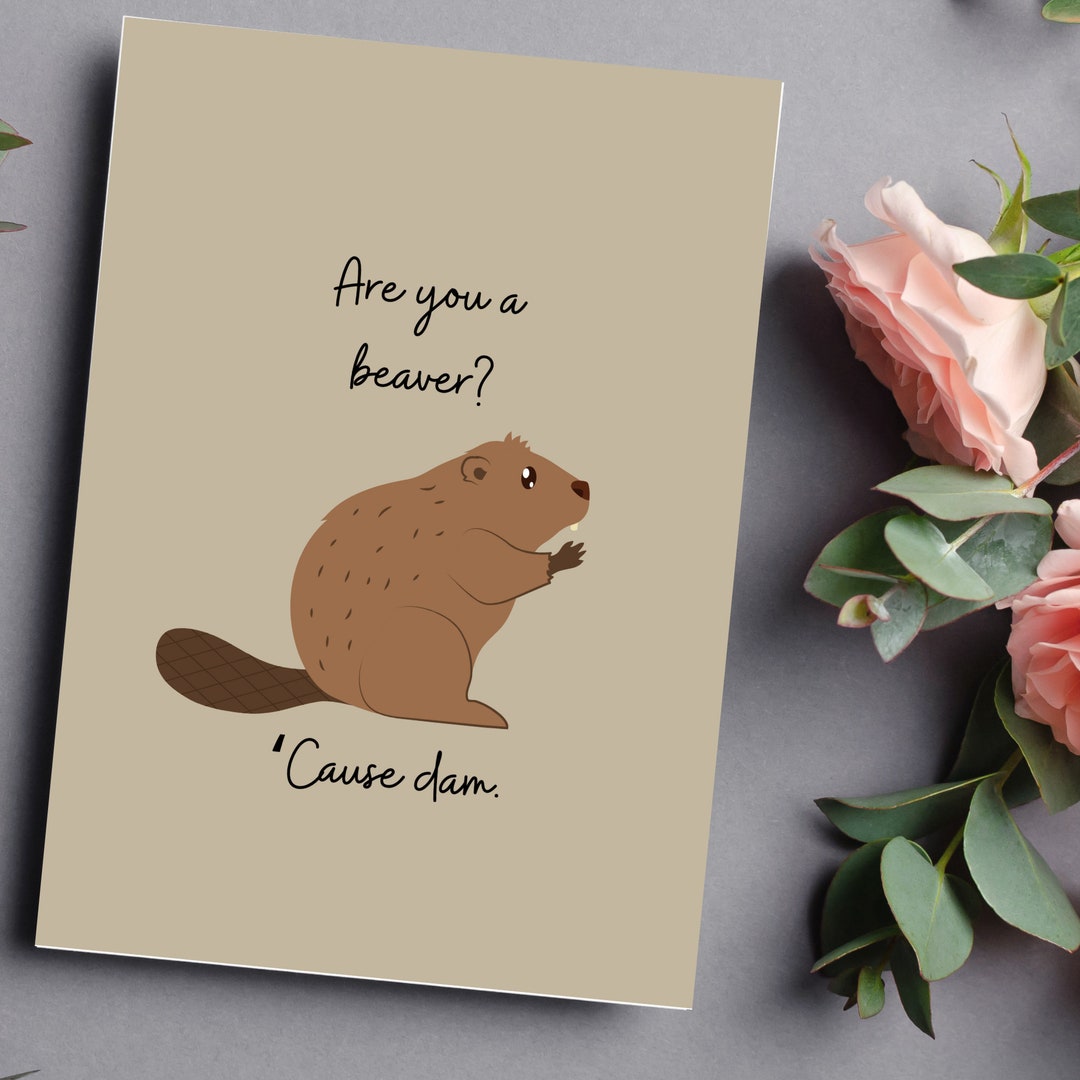 Funny Card Anniversary Card Valentines Card Punny Card Beaver Card ...