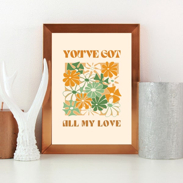 You've Got All My Love Digital Print Download Poster 5 Sizes