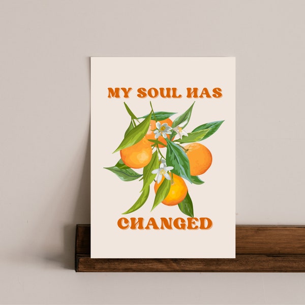 My Soul Has Changed Digital Print Download Poster 5 Sizes