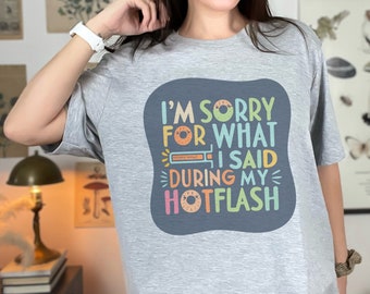 Hot Flash Funny Tshirt Silly Menopause T-shirt Funny shirt perimenopause shirt women gift shirt comical shirt gift for women gift for mom